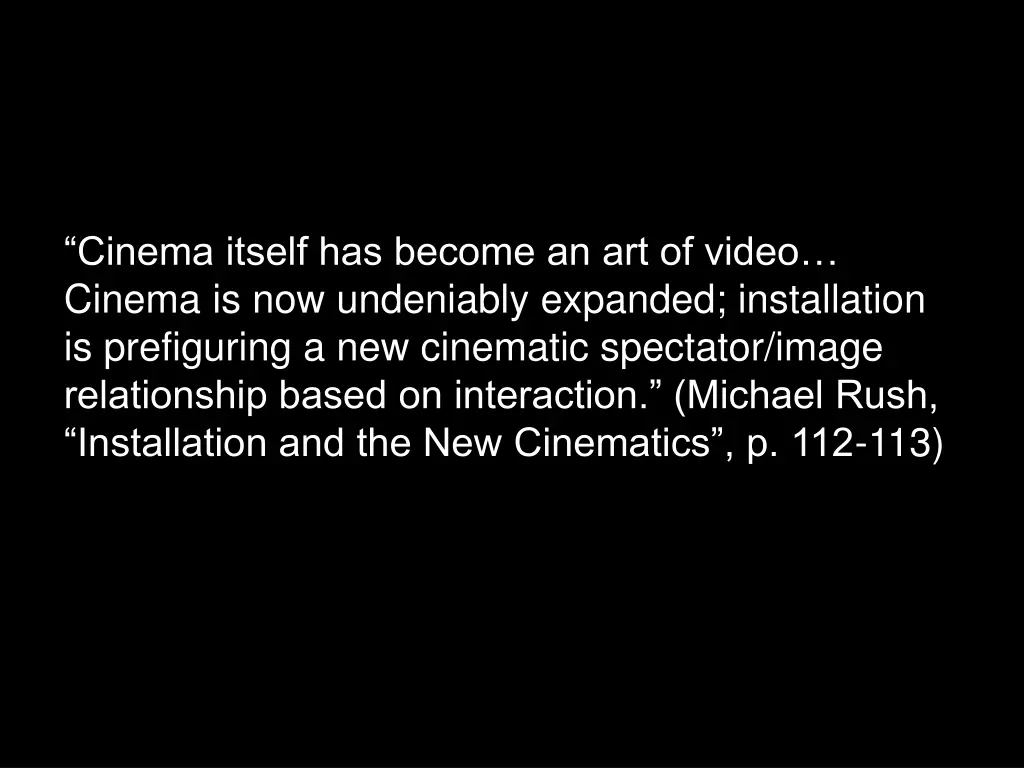 cinema itself has become an art of video cinema