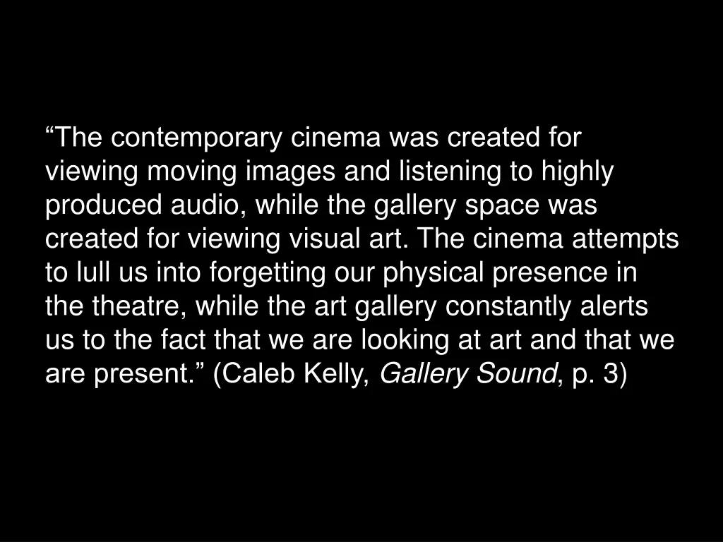 the contemporary cinema was created for viewing