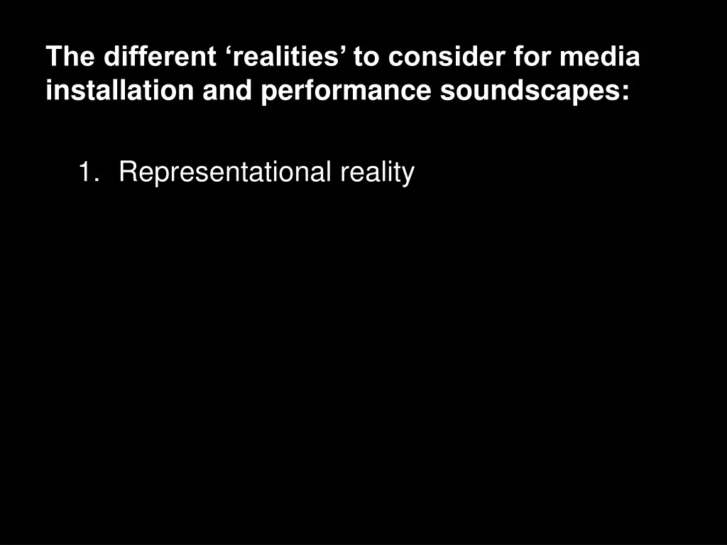 the different realities to consider for media 1