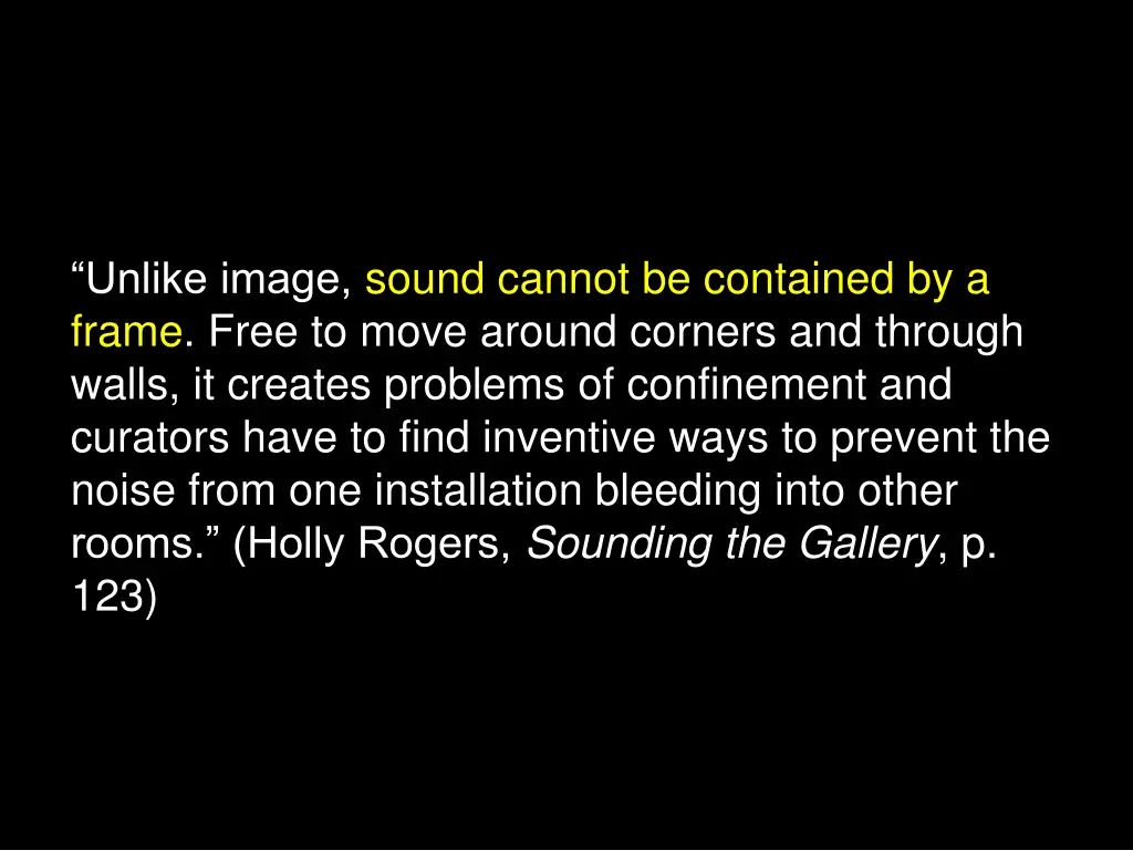 unlike image sound cannot be contained by a frame 1