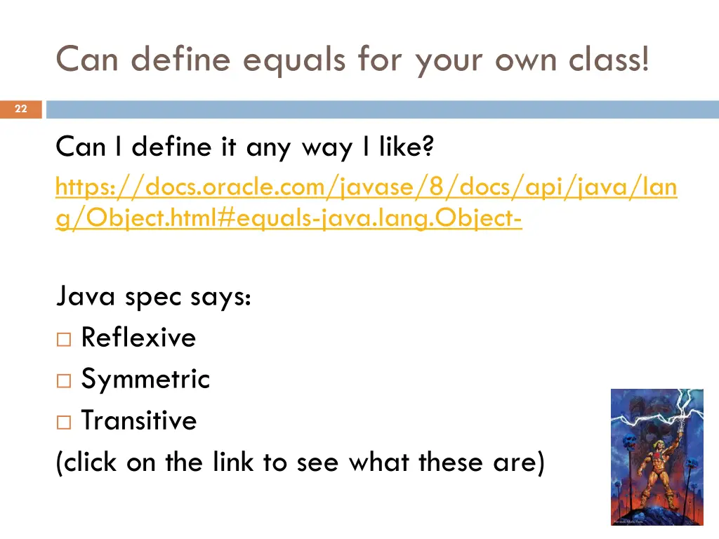can define equals for your own class