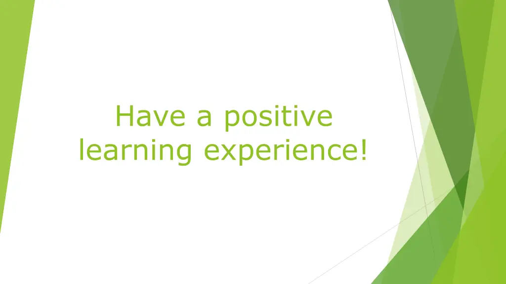 have a positive learning experience