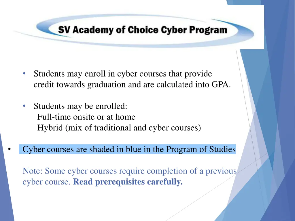 students may enroll in cyber courses that provide