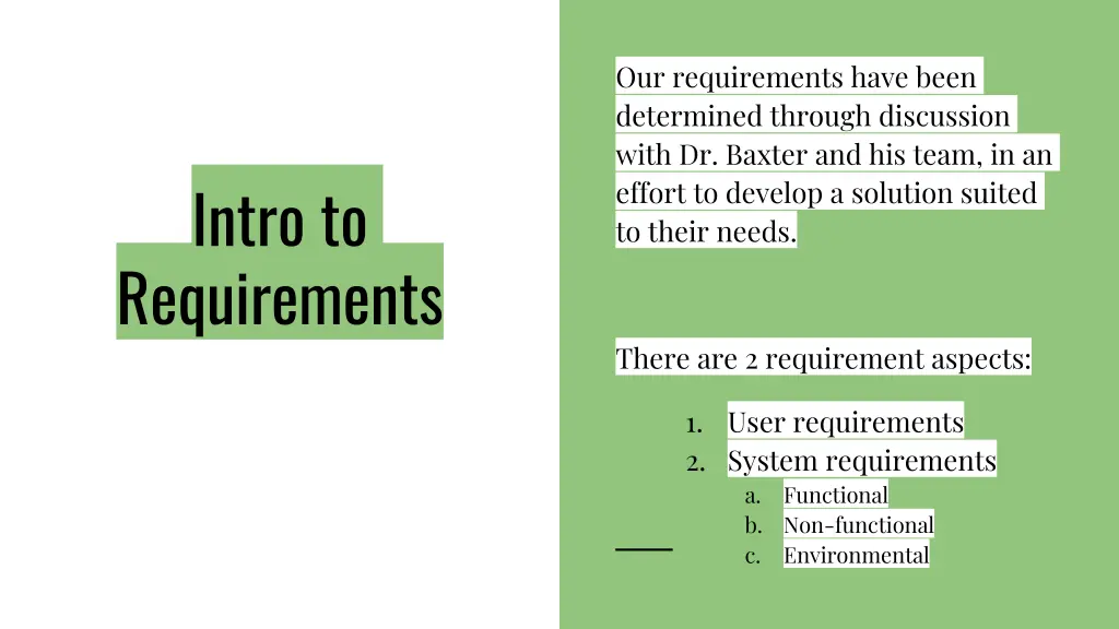 our requirements have been determined through