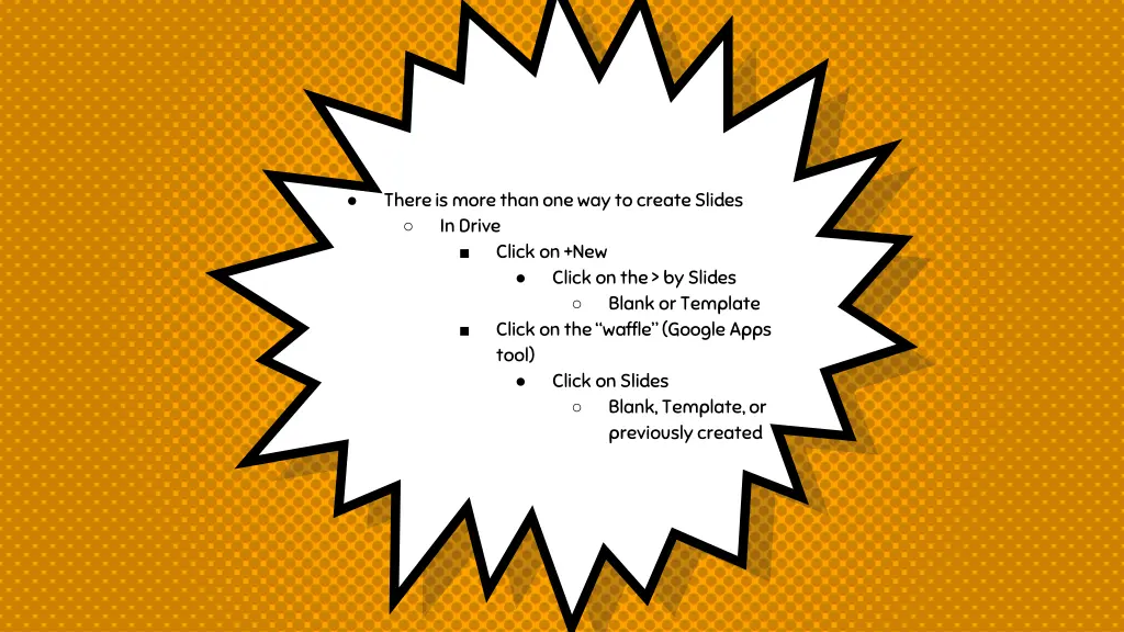 there is more than one way to create slides