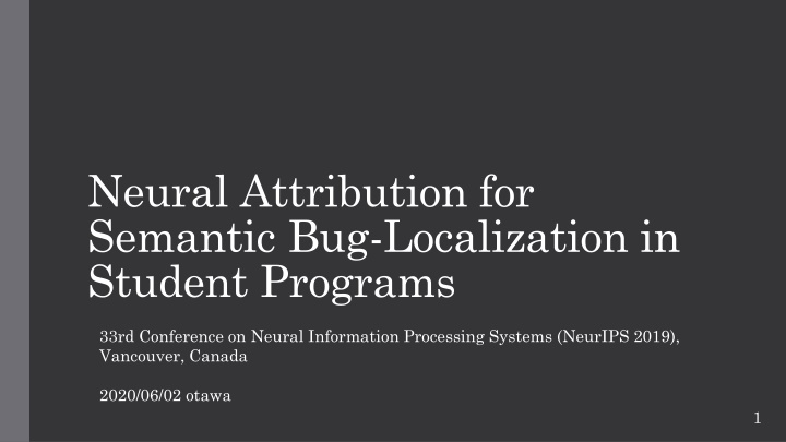 neural attribution for semantic bug localization