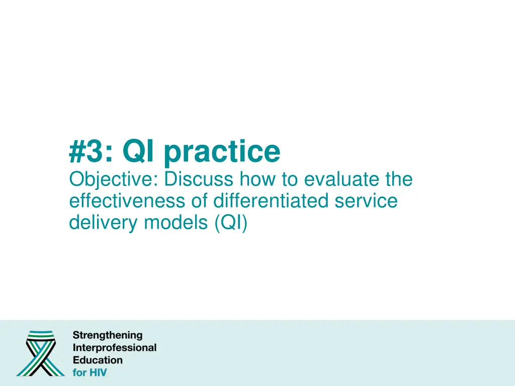 3 qi practice objective discuss how to evaluate