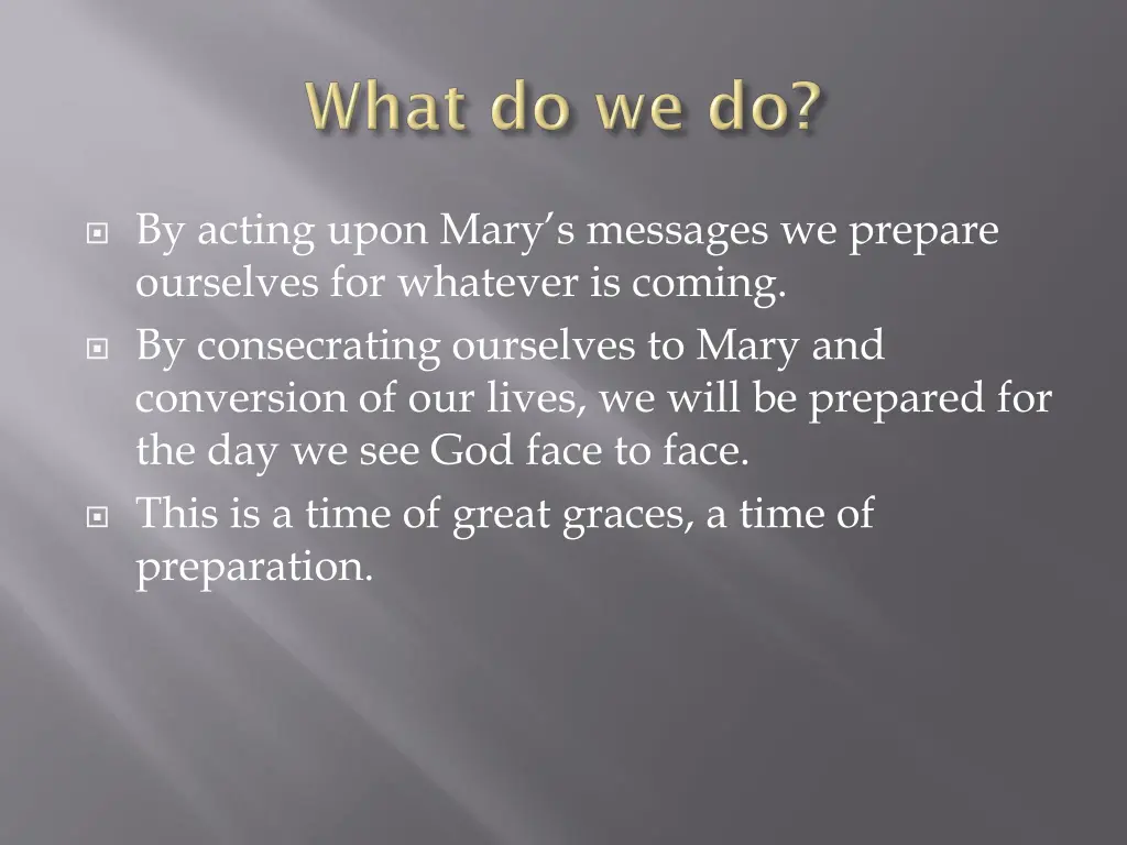 by acting upon mary s messages we prepare
