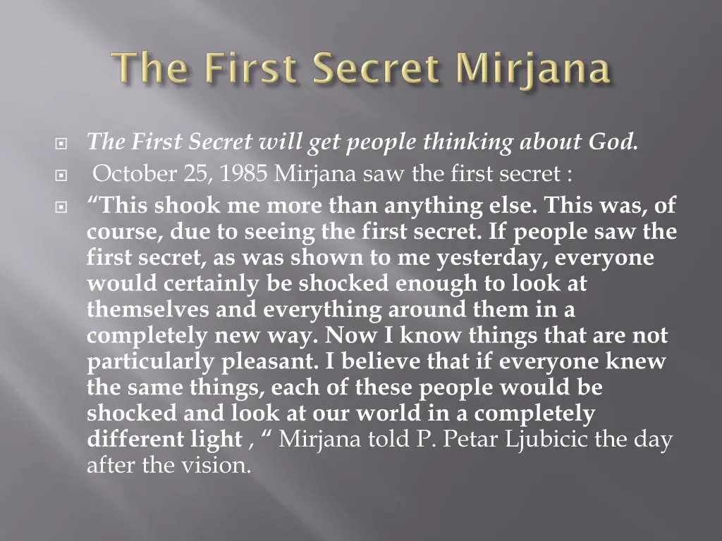 the first secret will get people thinking about