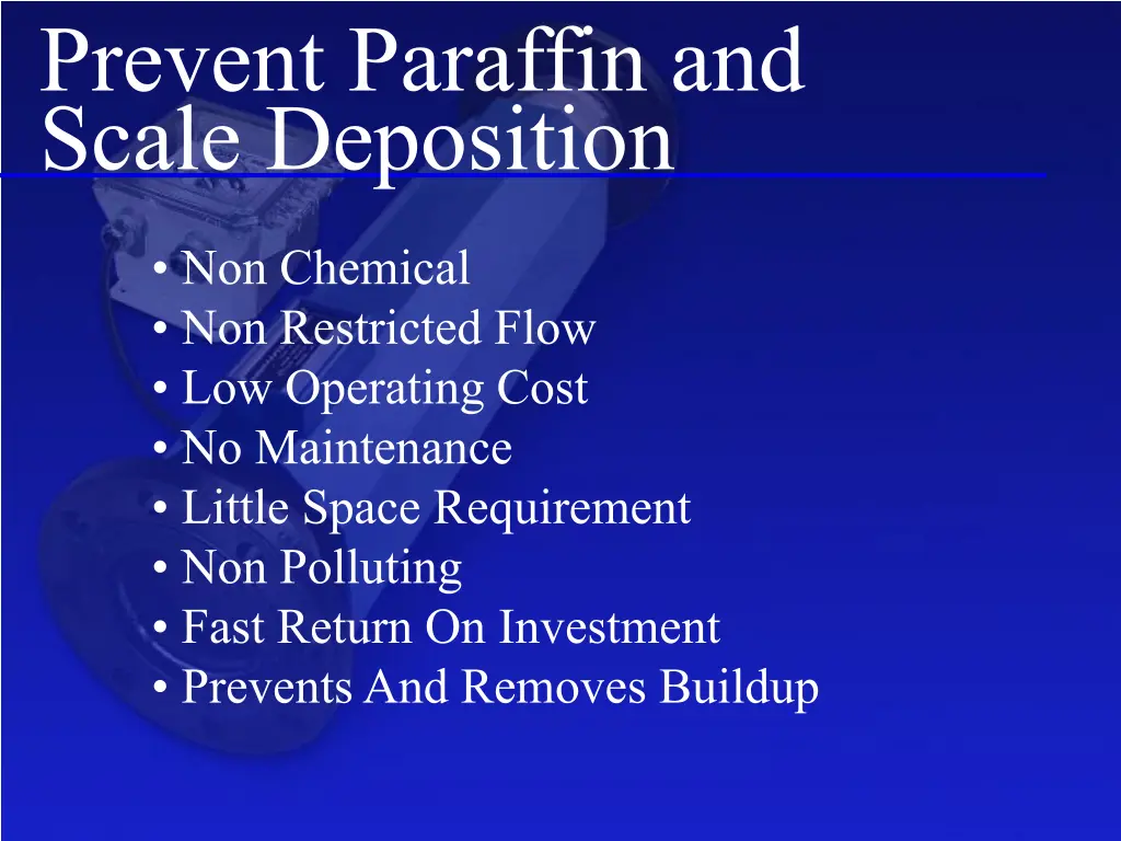 prevent paraffin and scale deposition
