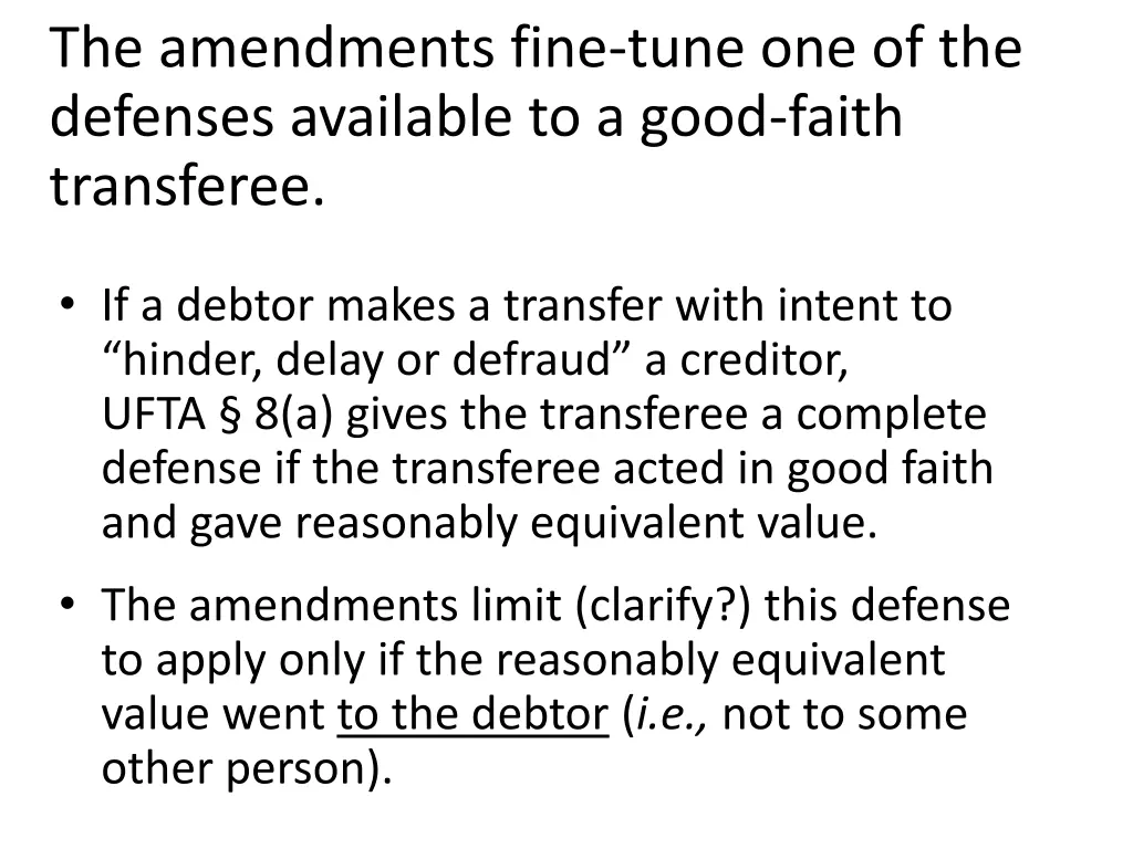 the amendments fine tune one of the defenses