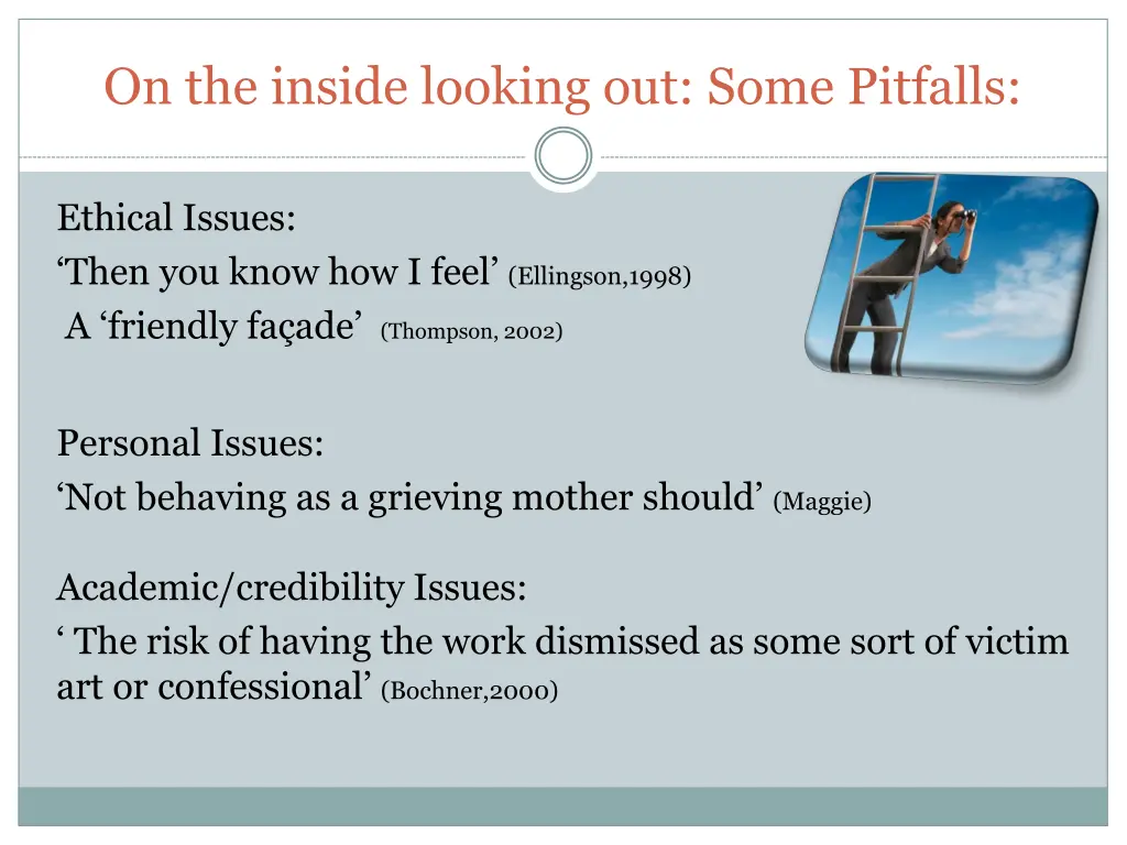 on the inside looking out some pitfalls