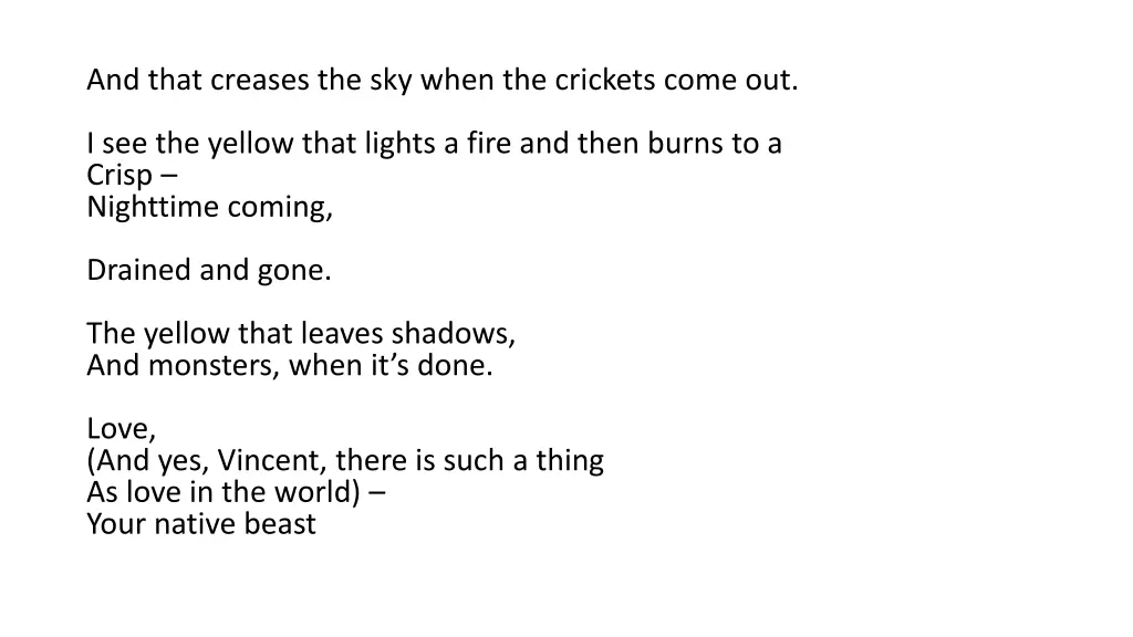and that creases the sky when the crickets come