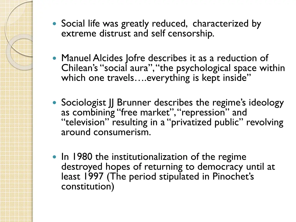 social life was greatly reduced characterized