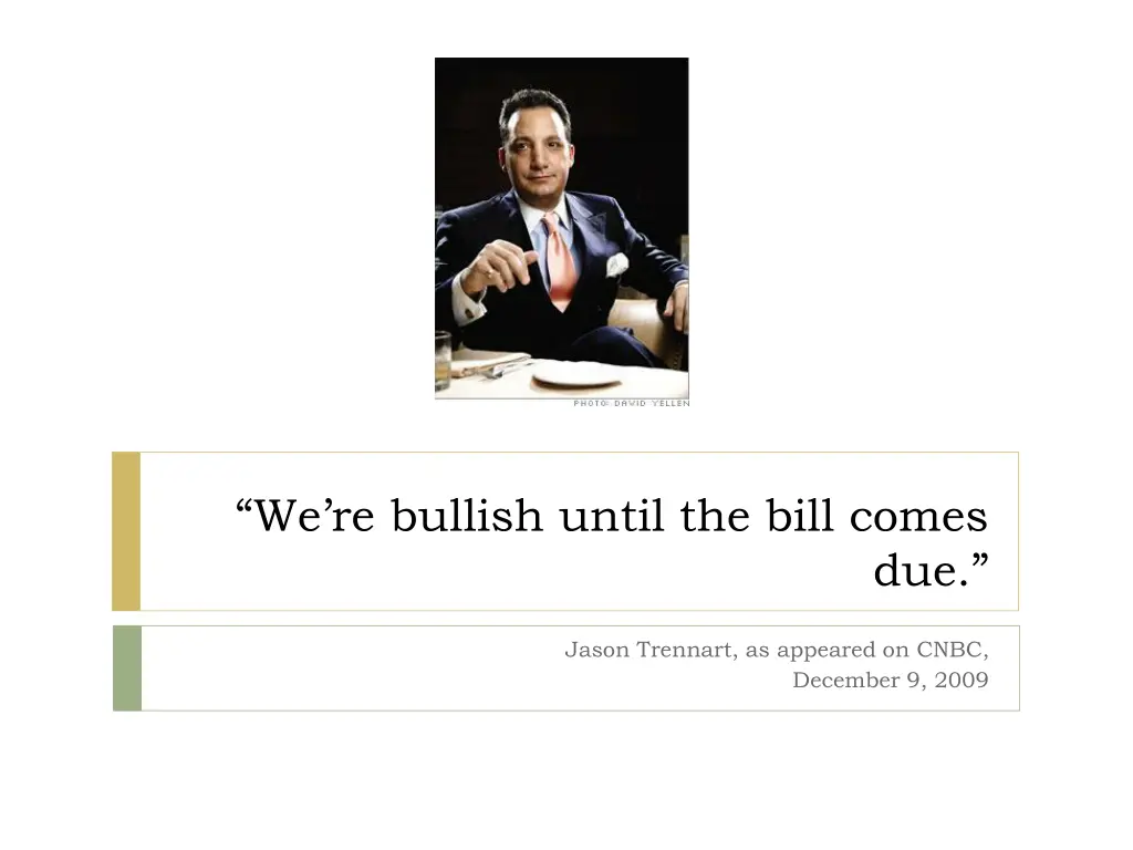 we re bullish until the bill comes