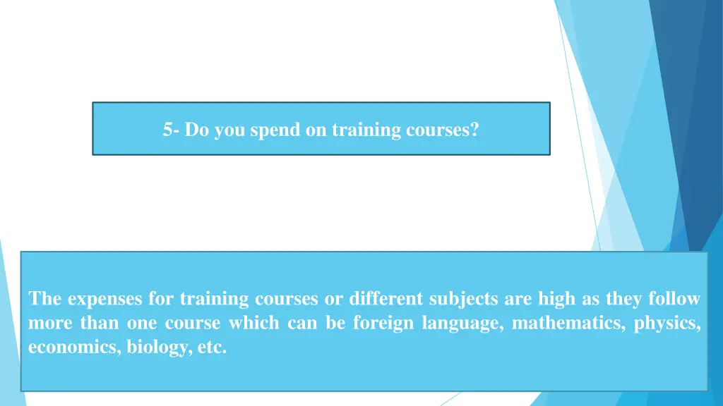 5 do you spend on training courses