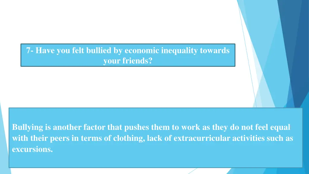 7 have you felt bullied by economic inequality