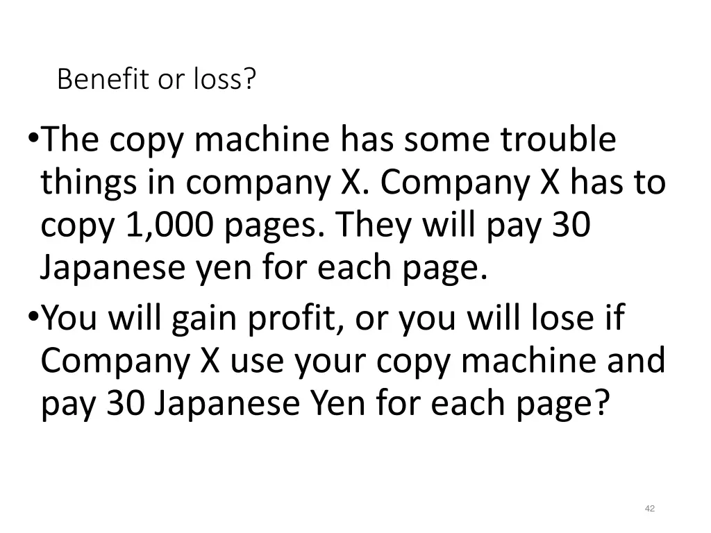 benefit or loss the copy machine has some trouble