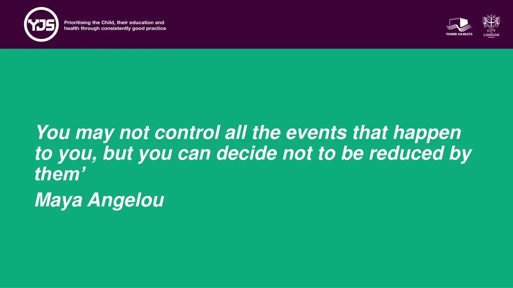 you may not control all the events that happen
