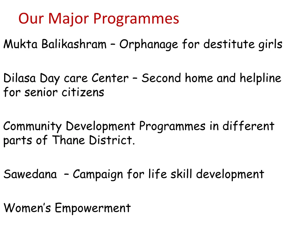 our major programmes