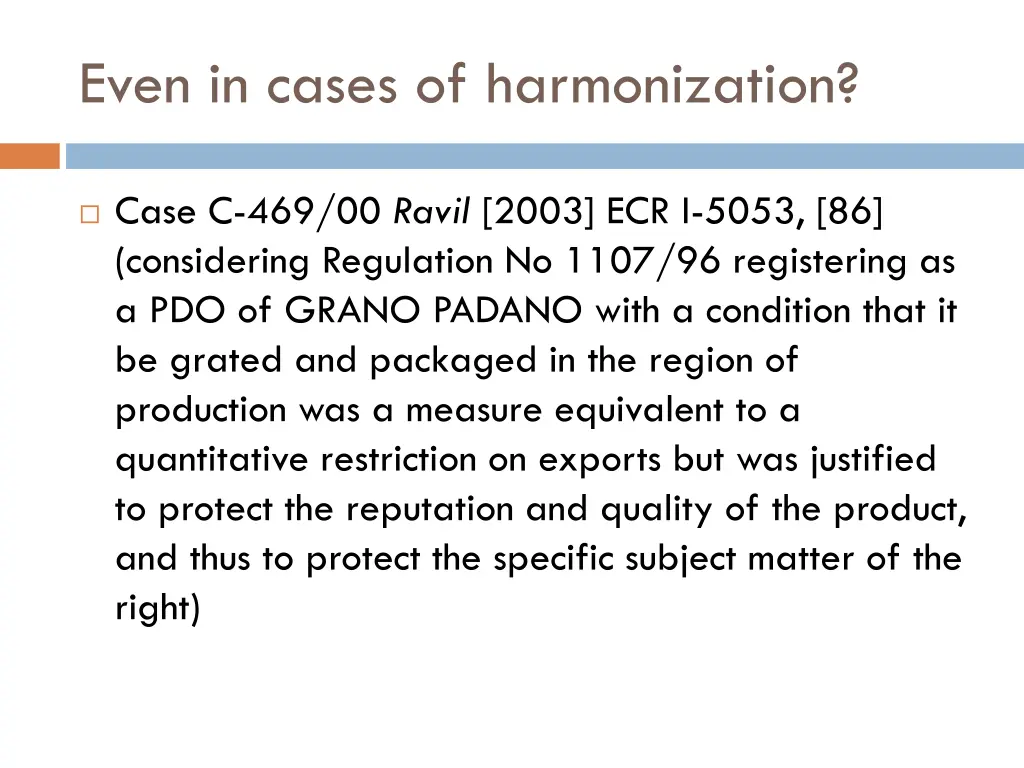 even in cases of harmonization