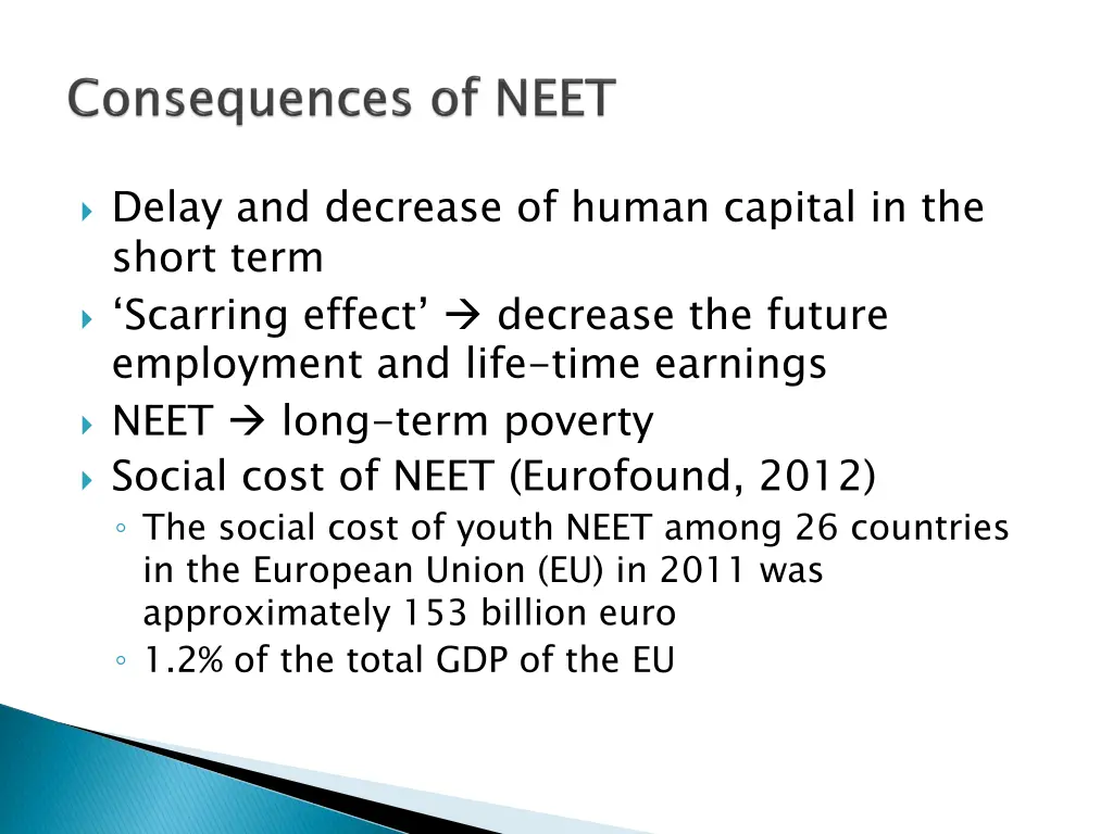 delay and decrease of human capital in the short