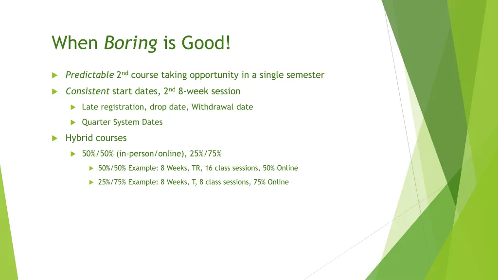 when boring is good