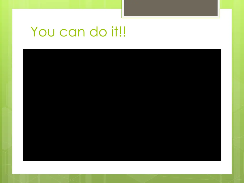 you can do it