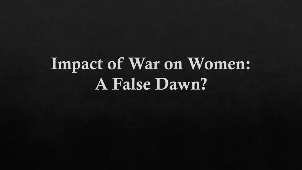 impact of war on women a false dawn