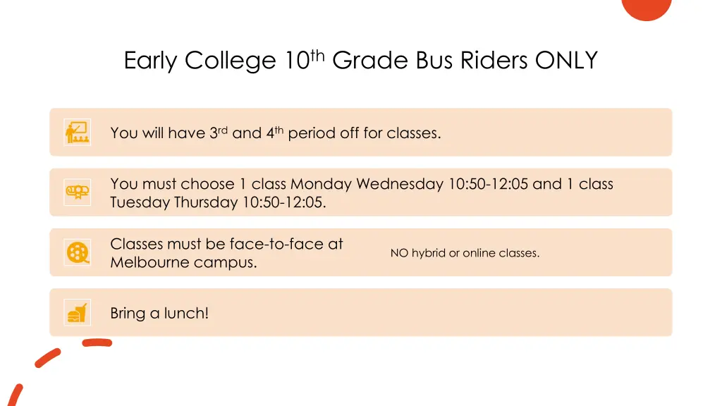 early college 10 th grade bus riders only