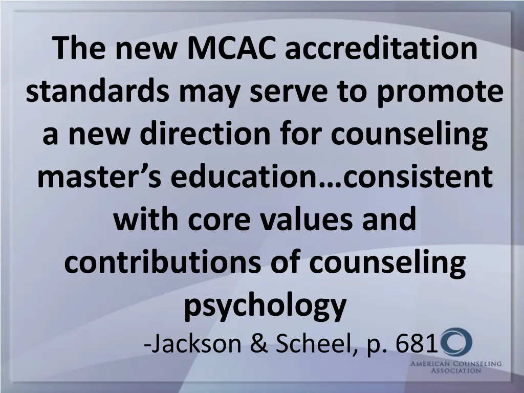the new mcac accreditation standards may serve