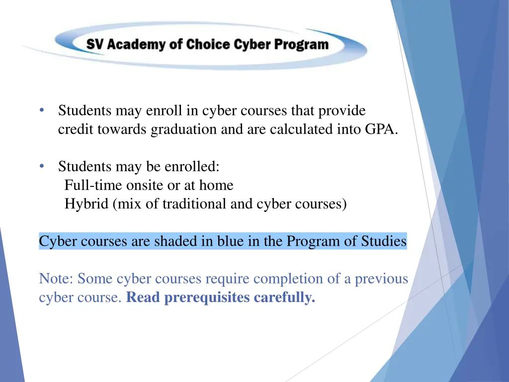 students may enroll in cyber courses that provide
