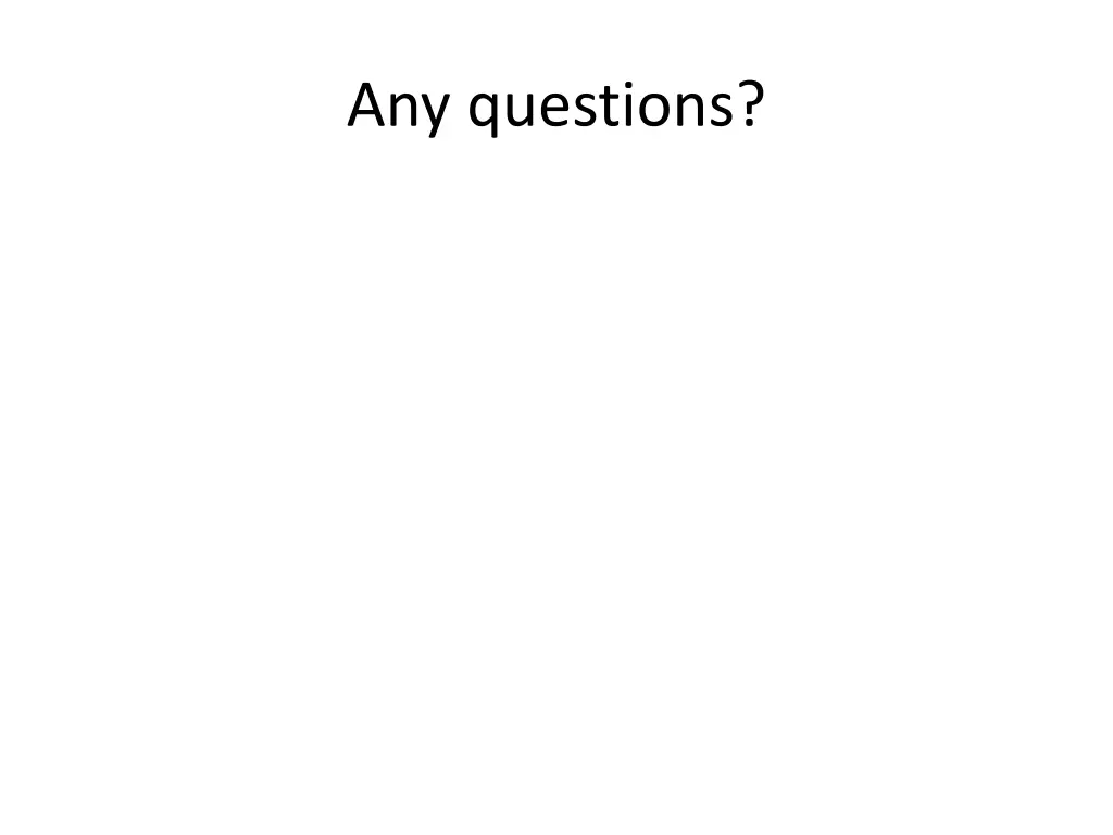 any questions