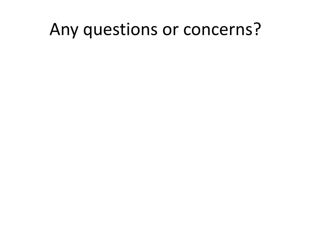 any questions or concerns