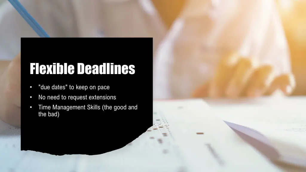 flexible deadlines
