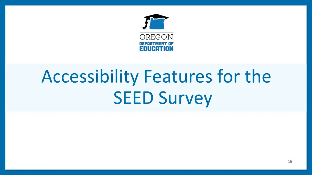 accessibility features for the seed survey