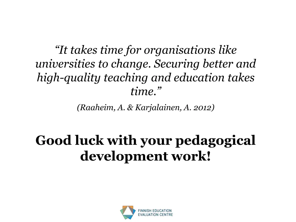 it takes time for organisations like universities