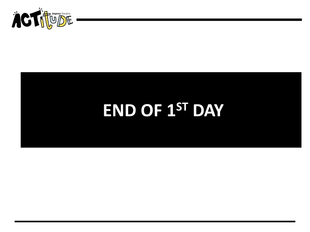 end of 1 st day
