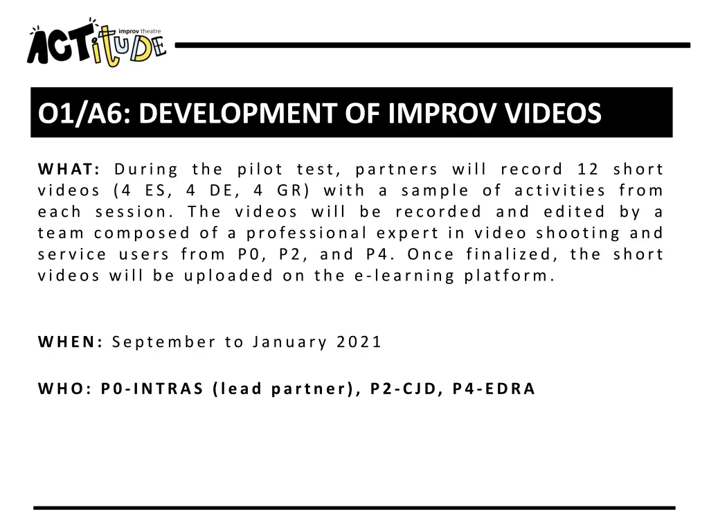 o1 a6 development of improv videos