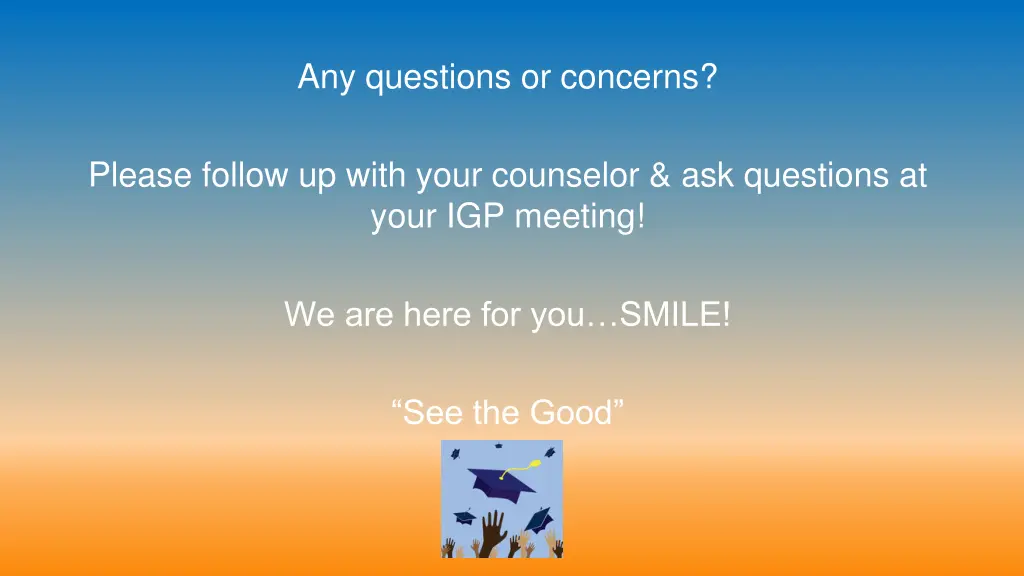 any questions or concerns