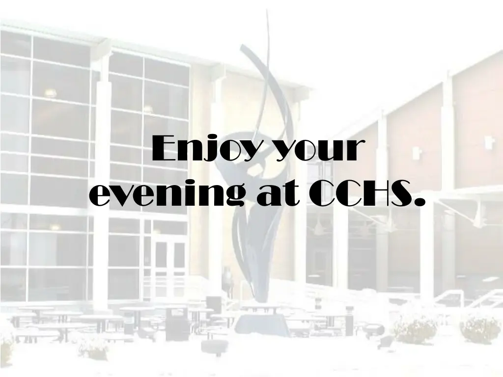 enjoy your evening at cchs