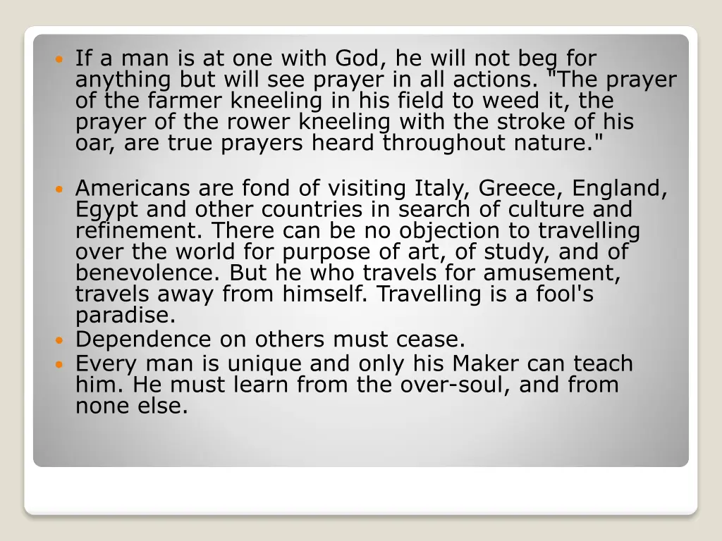 if a man is at one with god he will