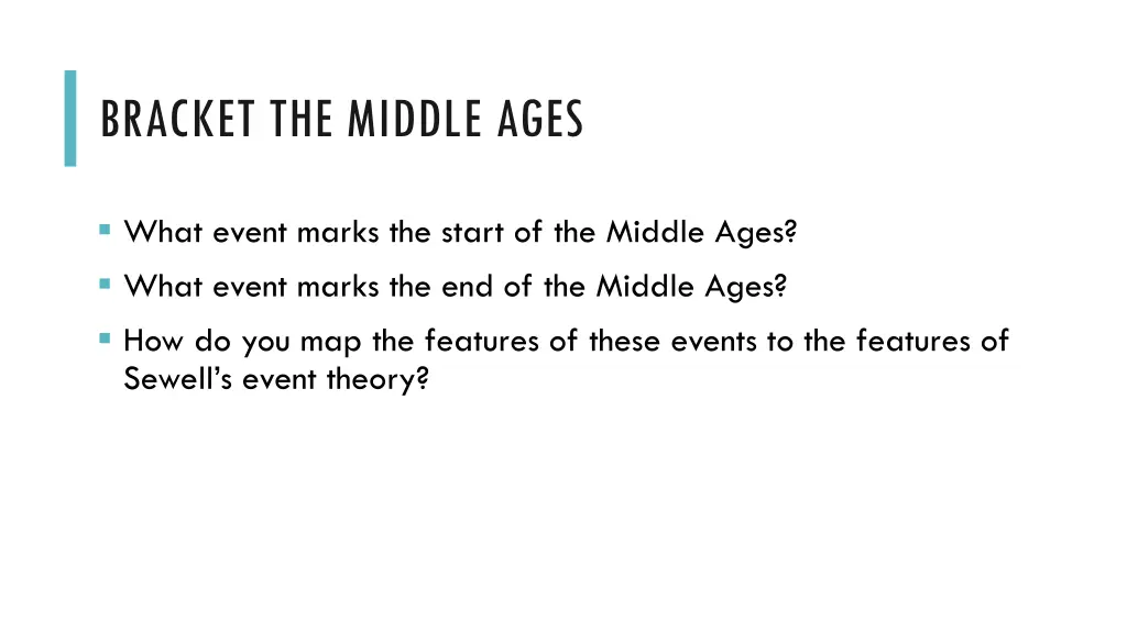 bracket the middle ages