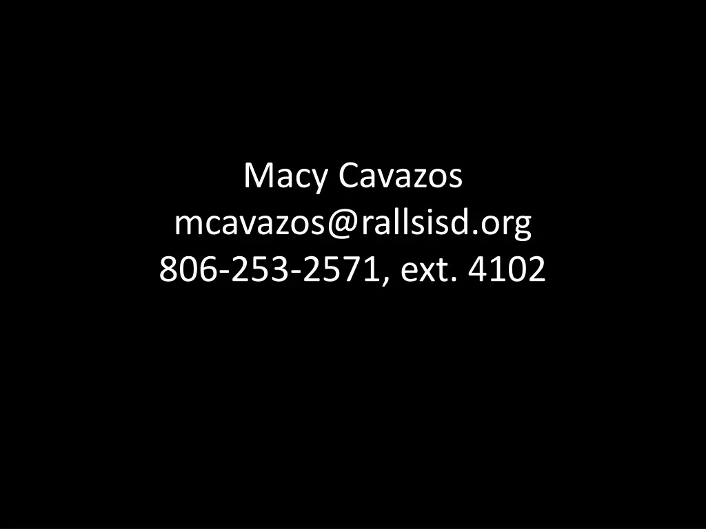 macy cavazos mcavazos@rallsisd org 806 253 2571