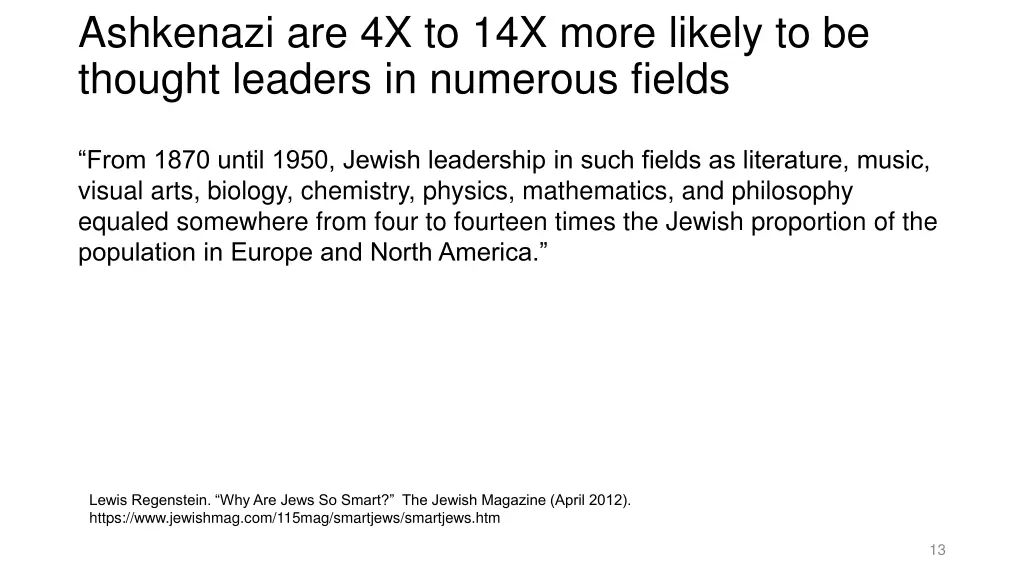 ashkenazi are 4x to 14x more likely to be thought