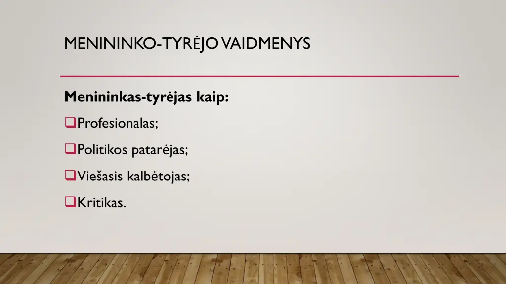 menininko tyr jo vaidmenys