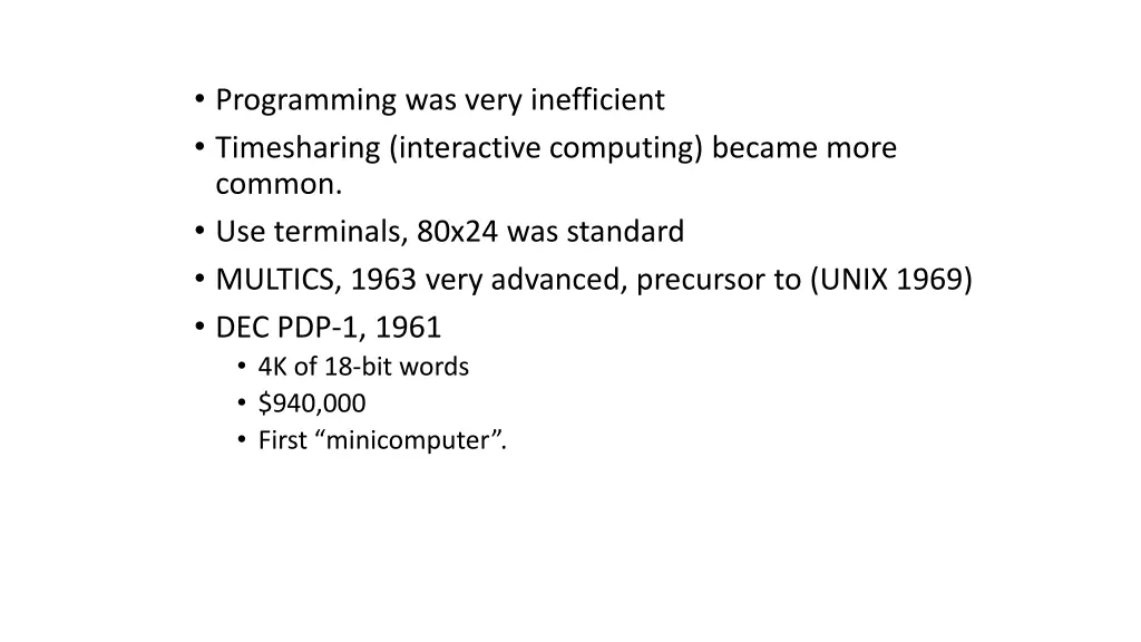 programming was very inefficient timesharing