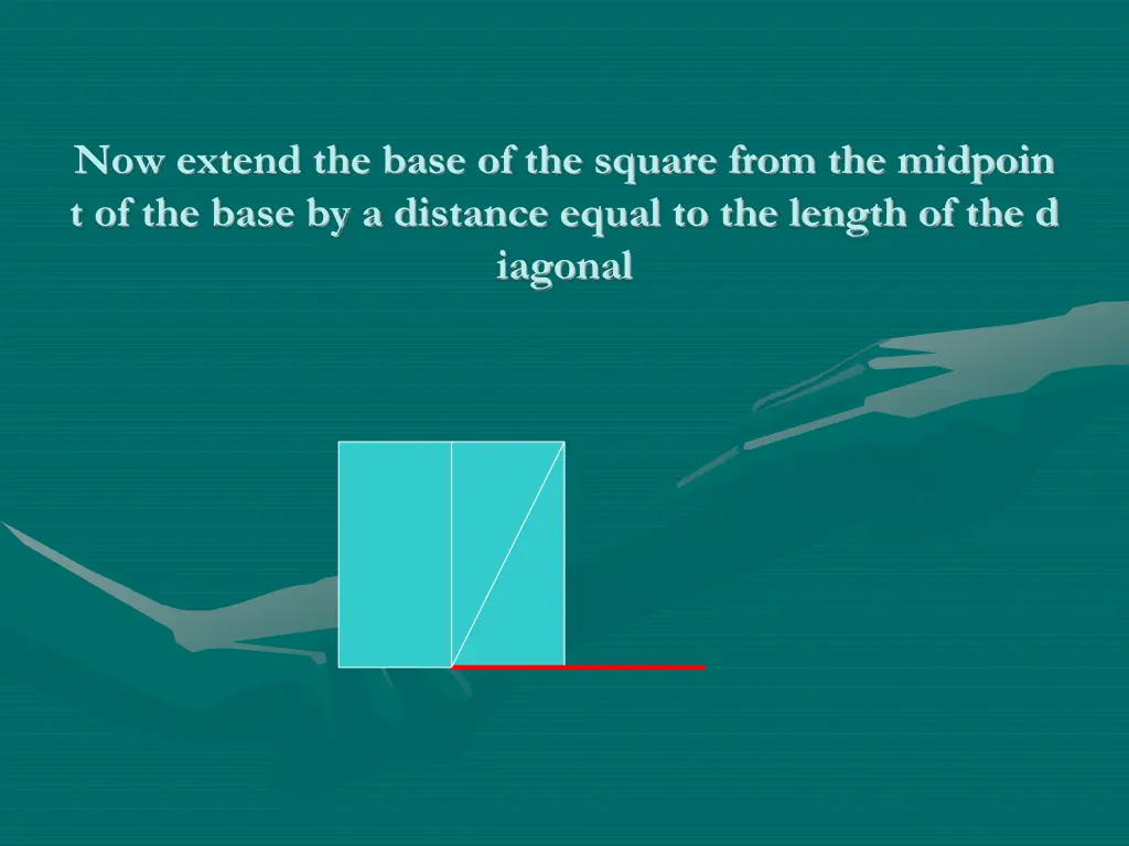 now extend the base of the square from