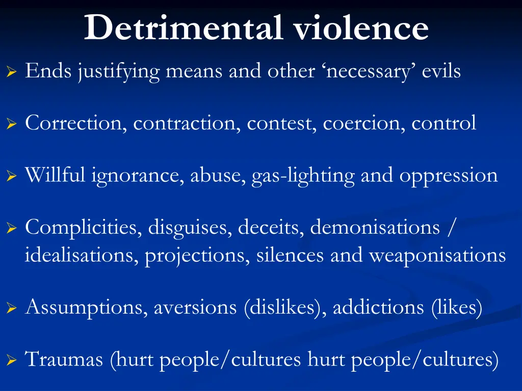 detrimental violence ends justifying means