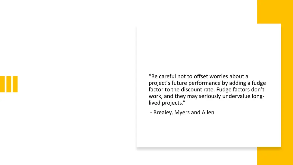 be careful not to offset worries about a project
